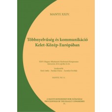 Többnyelvűség és kommunikáció Kelet-Közép-Európában: Benő Attila, Fazakas Emese, Zsemlyei Borbála (szerk.)